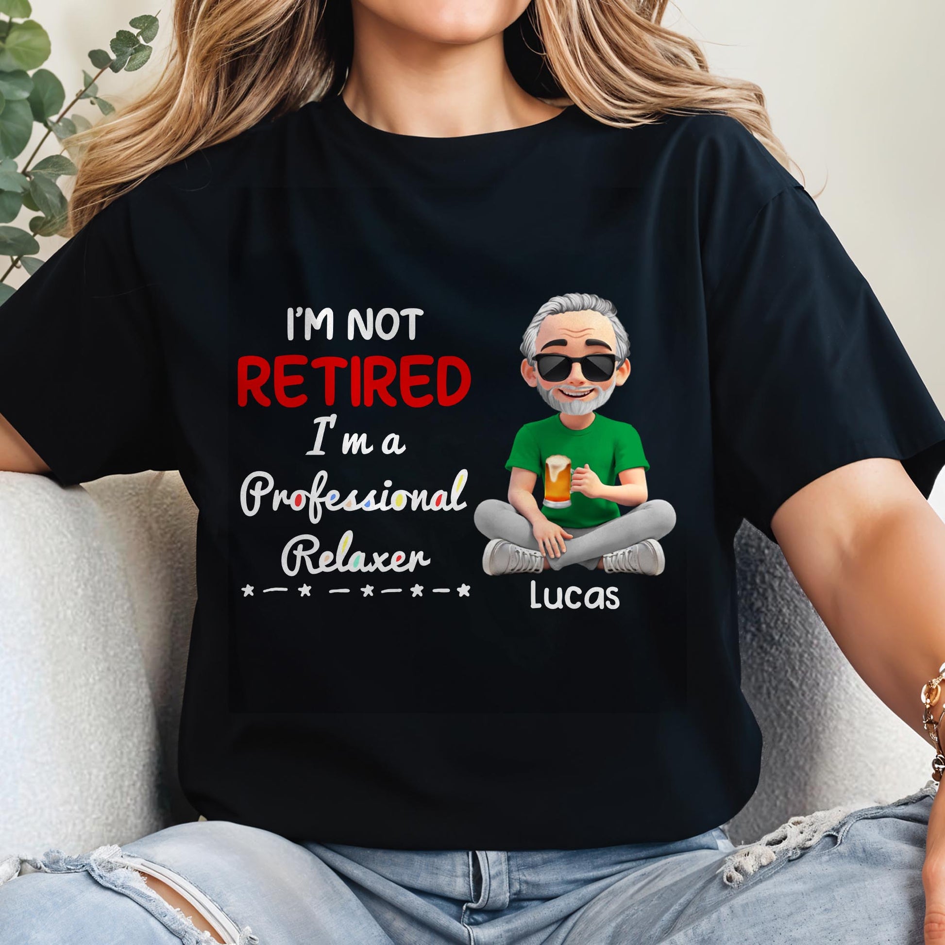I'm Not Retired I'm a Professional Relaxer, Beer and Sunglasses