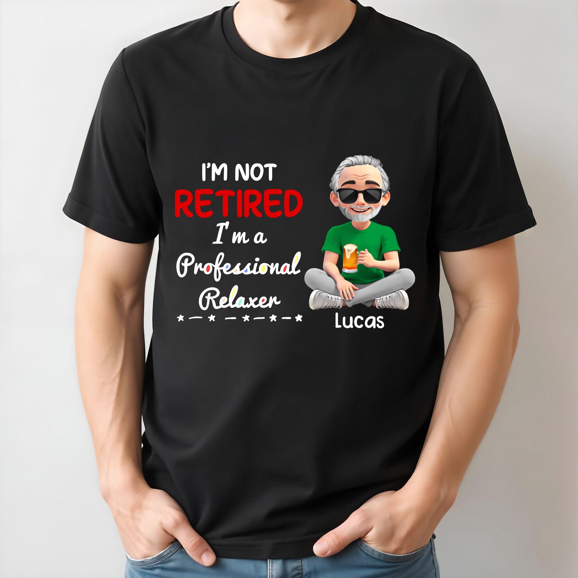 I'm Not Retired I'm a Professional Relaxer, Beer and Sunglasses