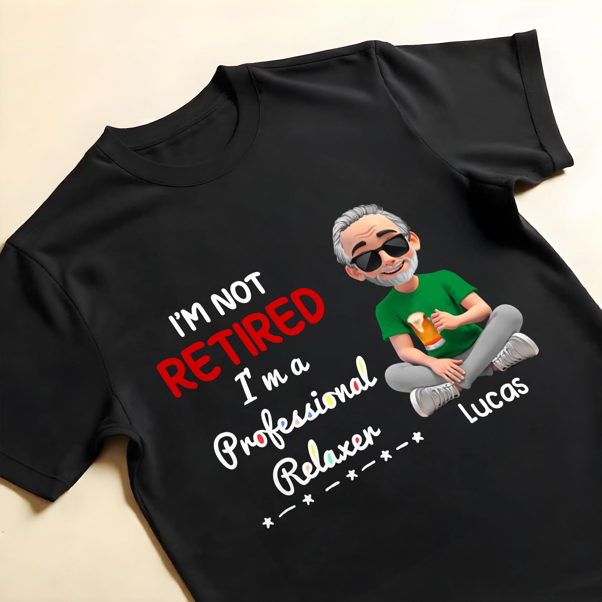 I'm Not Retired I'm a Professional Relaxer, Beer and Sunglasses