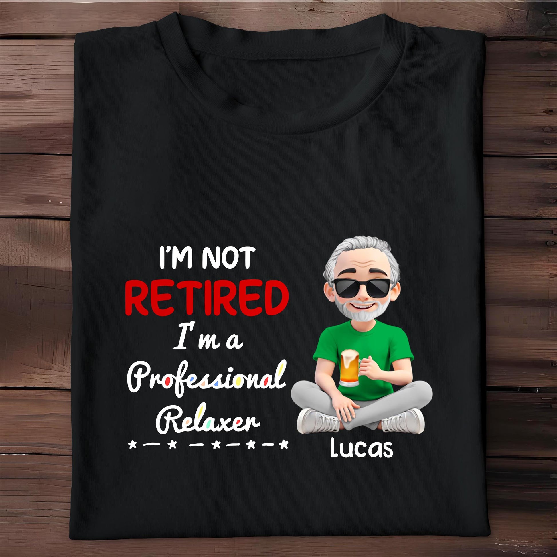 I'm Not Retired I'm a Professional Relaxer, Beer and Sunglasses