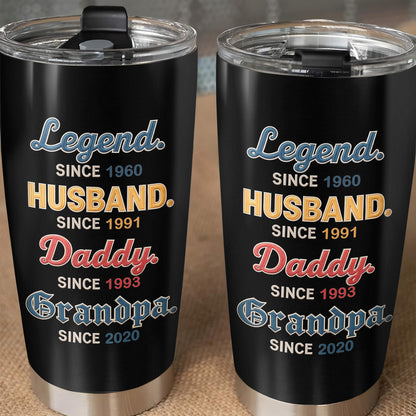 Legend Since 1960, Husband Since 1991, Daddy Since 1993, Grandpa Since 2020