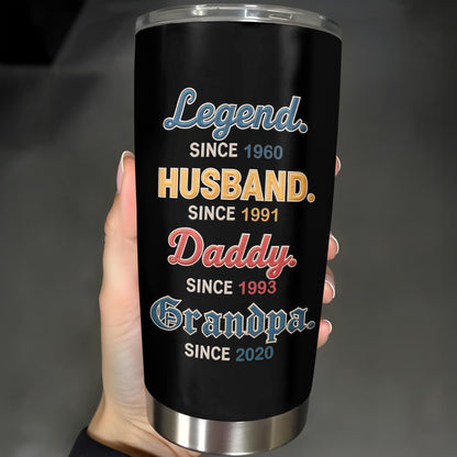 Legend Since 1960, Husband Since 1991, Daddy Since 1993, Grandpa Since 2020