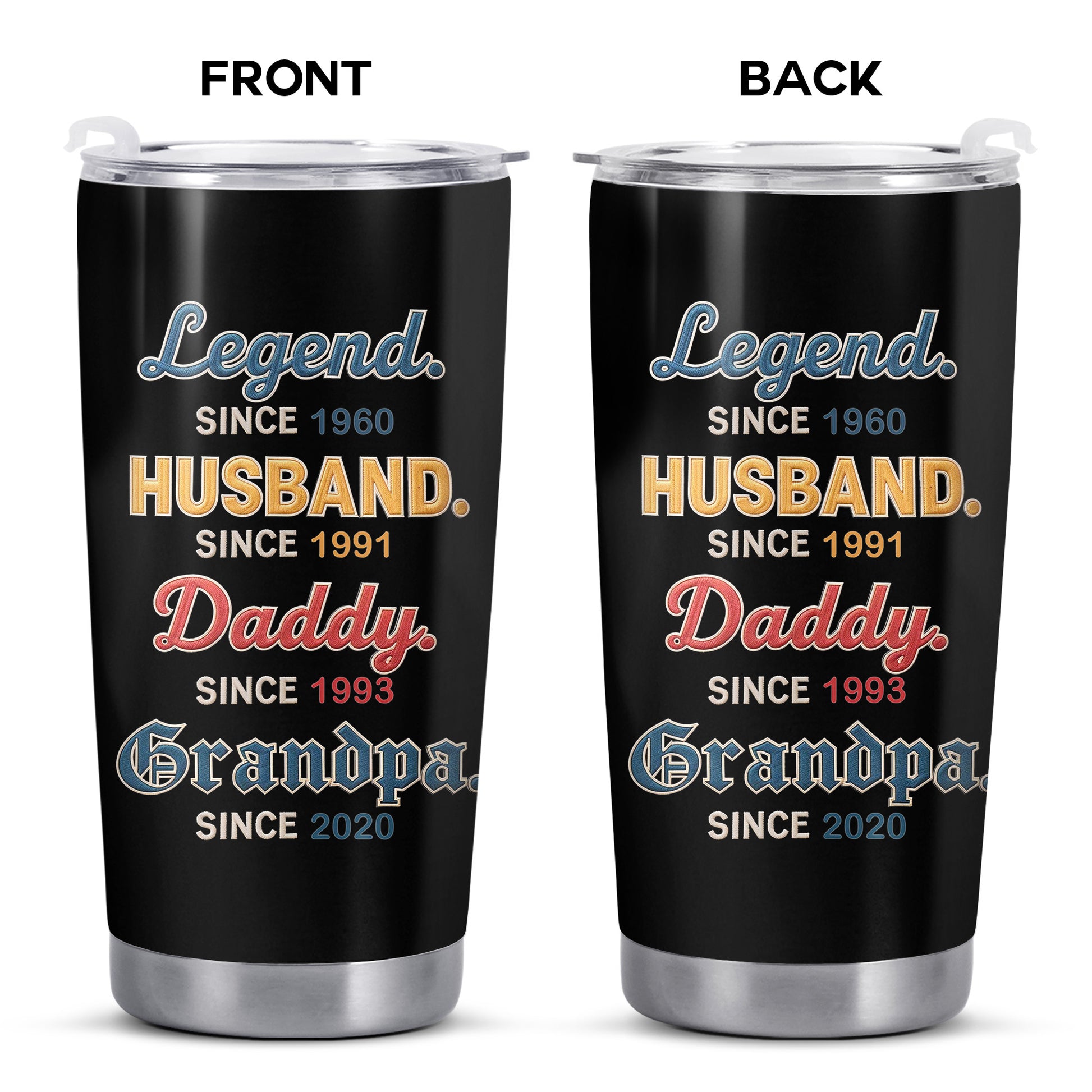 Legend Since 1960, Husband Since 1991, Daddy Since 1993, Grandpa Since 2020