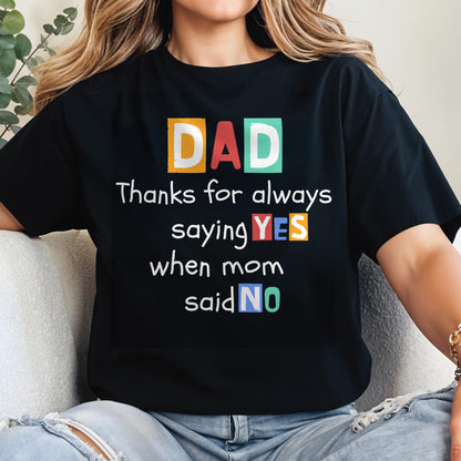 Dad Thanks For Always Saying Yes