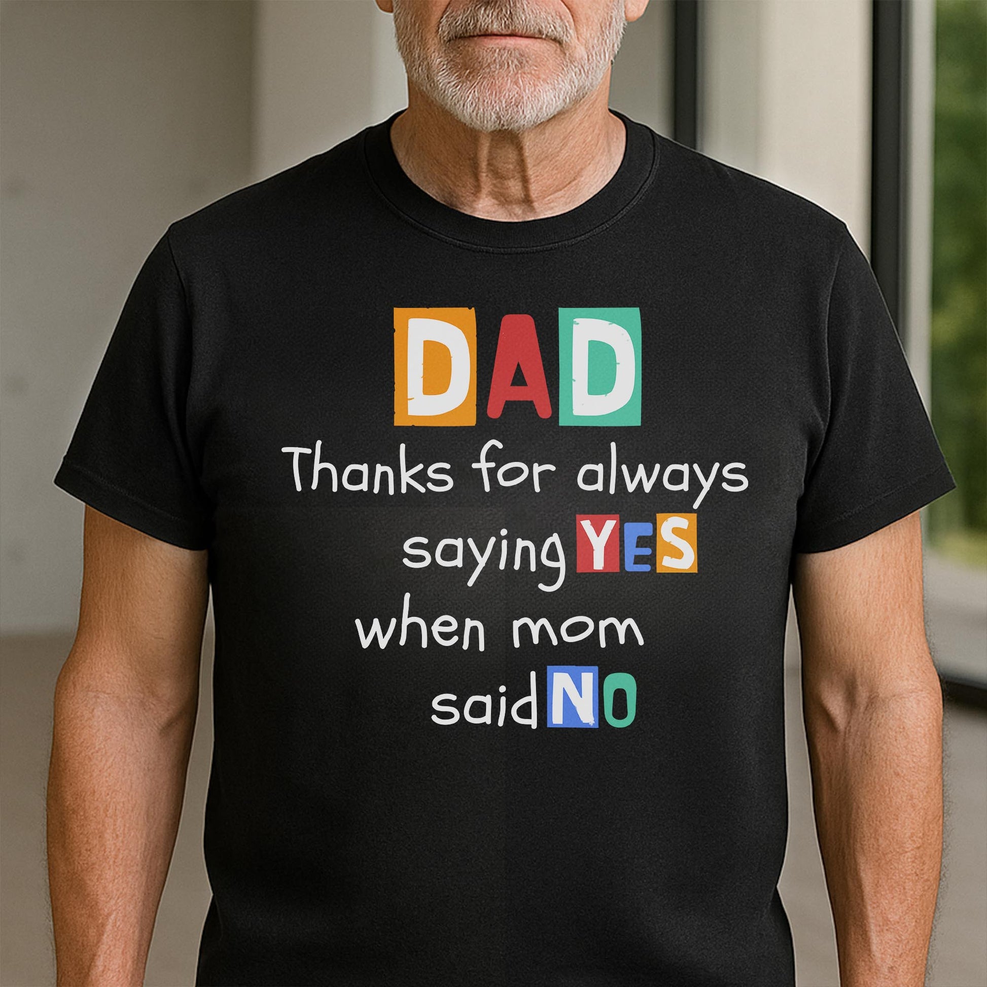 Dad Thanks For Always Saying Yes
