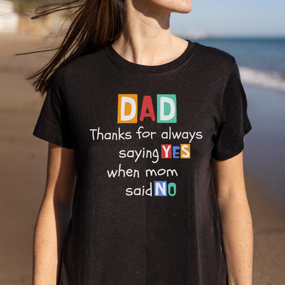 Dad Thanks For Always Saying Yes