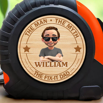 The Man The Myth The Fix-It Dad Tape Measure