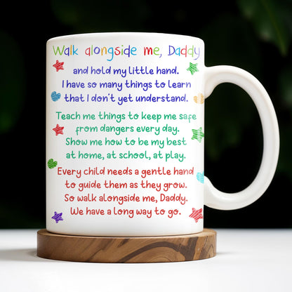 Walk Alongside Me, Daddy And Hold My Little Hand