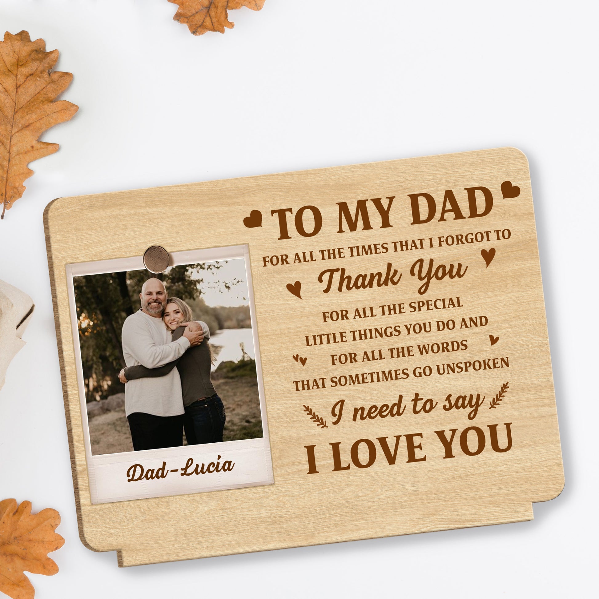 To My Dad, I Need To Say I Love You, Heart And Branch Designs