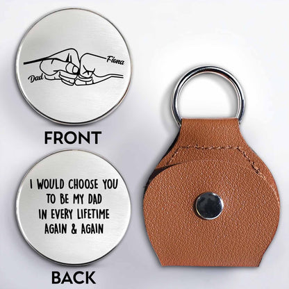 I Would Choose You To Be My Dad In Every Lifetime