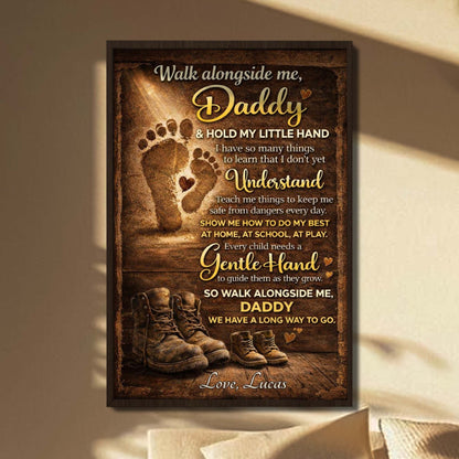 Walk Alongside Me, Daddy & Hold My Little Hand - Personalized Custom Vertical Poster - DAD272_VPOS