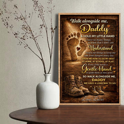 Walk Alongside Me, Daddy & Hold My Little Hand - Personalized Custom Vertical Poster - DAD272_VPOS