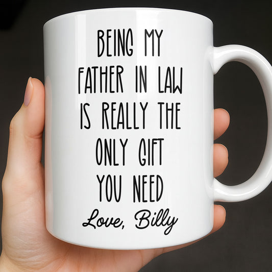 Being My Father In Law Is Really The Only Gift You Need
