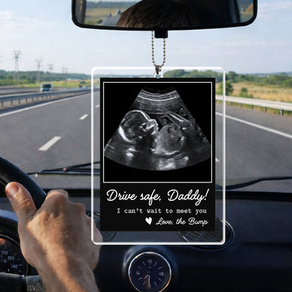 Drive Safe Daddy I Can’t Wait To Meet You Ultrasound Photo