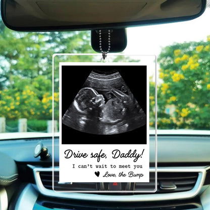 Drive Safe Daddy I Can’t Wait To Meet You Ultrasound Photo