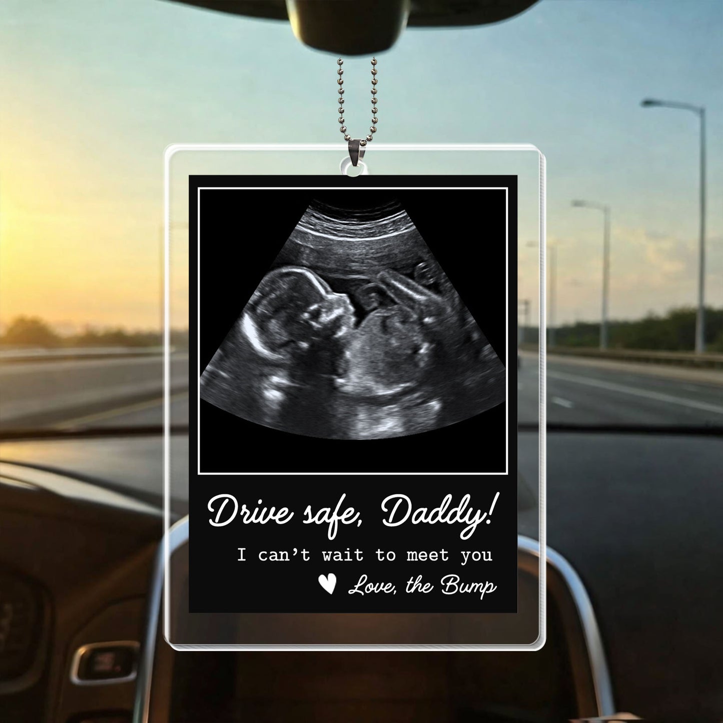 Drive Safe Daddy I Can’t Wait To Meet You Ultrasound Photo
