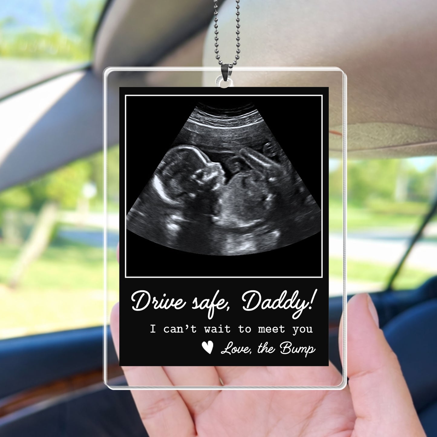 Drive Safe Daddy I Can’t Wait To Meet You Ultrasound Photo