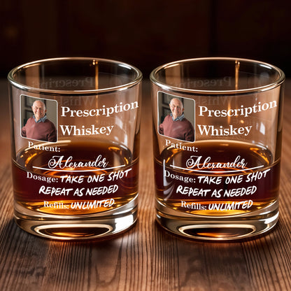 Prescription Whiskey Take One Shot Repeat As Needed