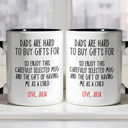 Dads Are Hard To Buy Gifts For Funny Mug For Dad