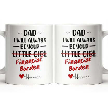 Dad I Will Always Be Your Financial Burden Heart Design