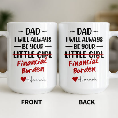 Dad I Will Always Be Your Financial Burden Heart Design