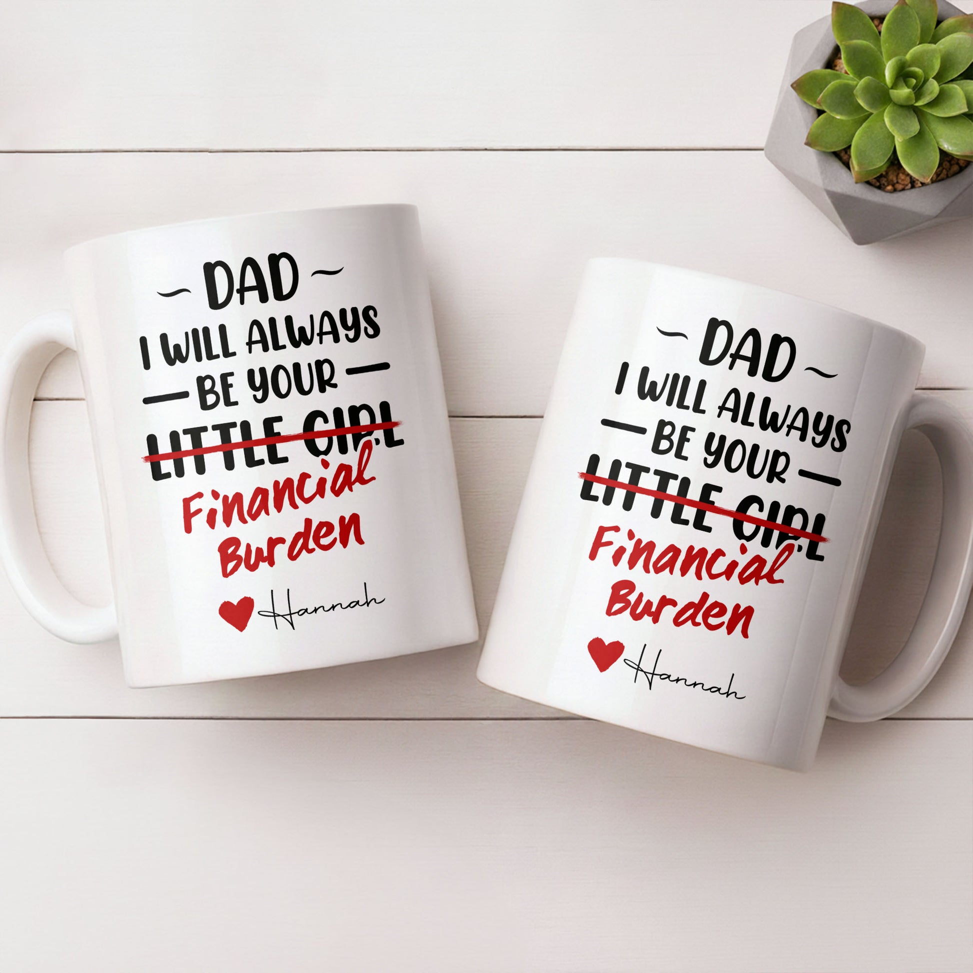 Dad I Will Always Be Your Financial Burden Heart Design