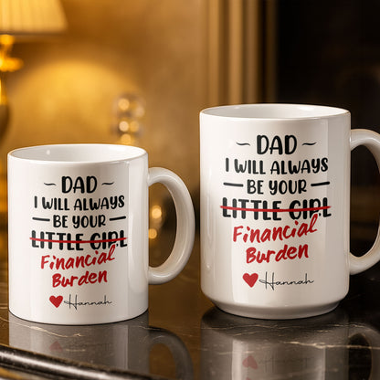 Dad I Will Always Be Your Financial Burden Heart Design