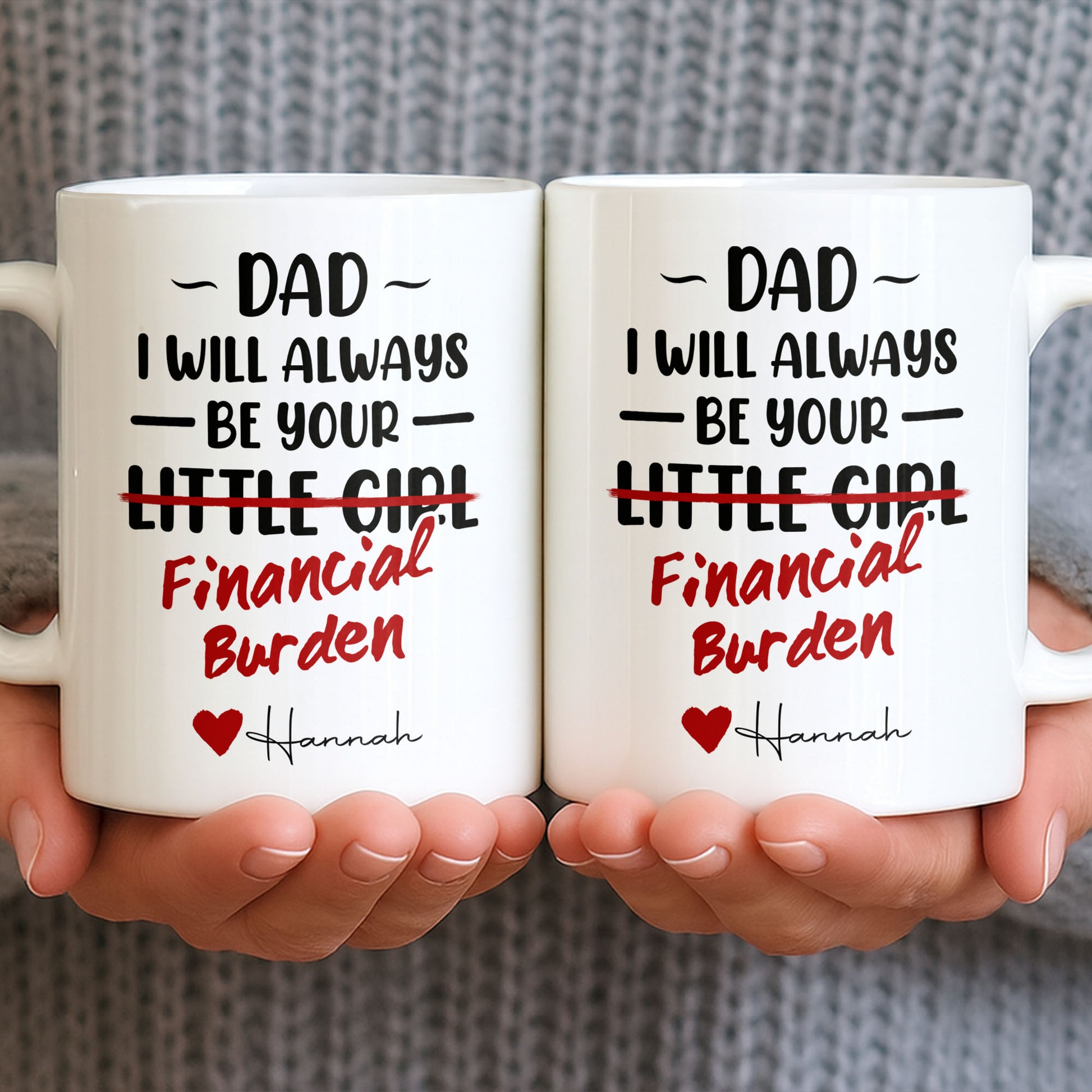 Dad I Will Always Be Your Financial Burden Heart Design