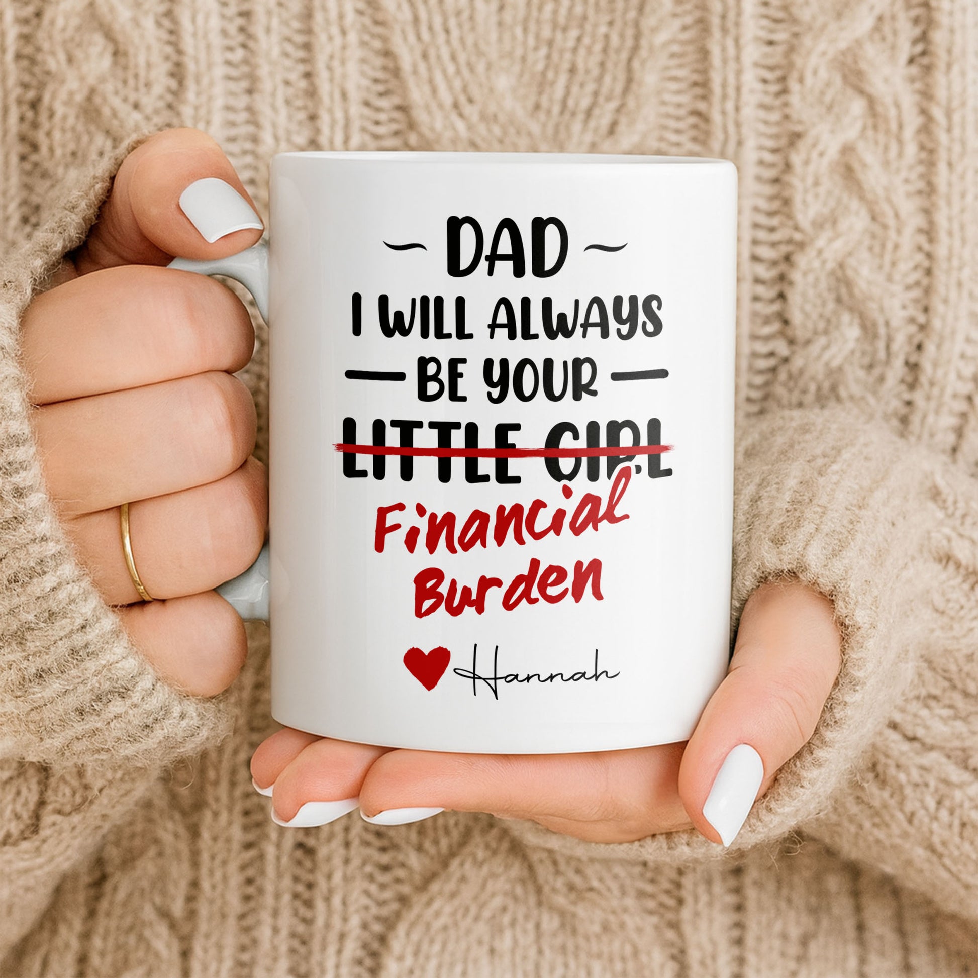 Dad I Will Always Be Your Financial Burden Heart Design