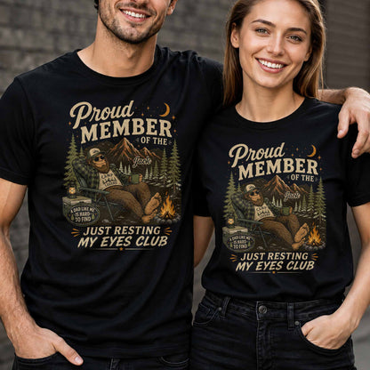 Proud Member Just Resting My Eyes Club Bigfoot Camping Dad - Personalized Custom Unisex T-shirt, Hoodie - DAD710_BBAS
