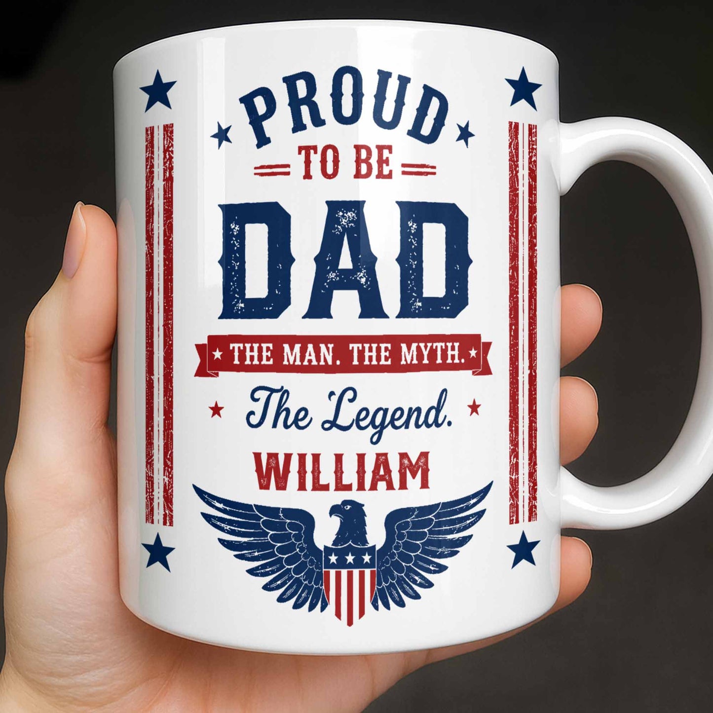 Proud To Be Dad The Man The Myth The Legend Patriotic Eagle - Personalized Custom Coffee Mug - DAD734_MG
