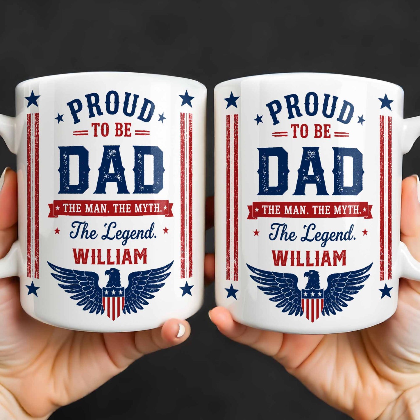 Proud To Be Dad The Man The Myth The Legend Patriotic Eagle - Personalized Custom Coffee Mug - DAD734_MG