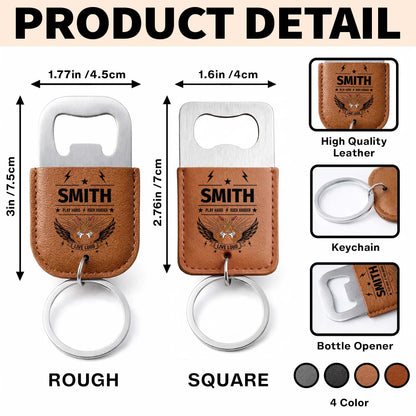 Play Hard Rock Harder Live Loud With Electric Guitars And Wings - Personalized Leather Bottle Opener Keychain - DAD742_LEBOK