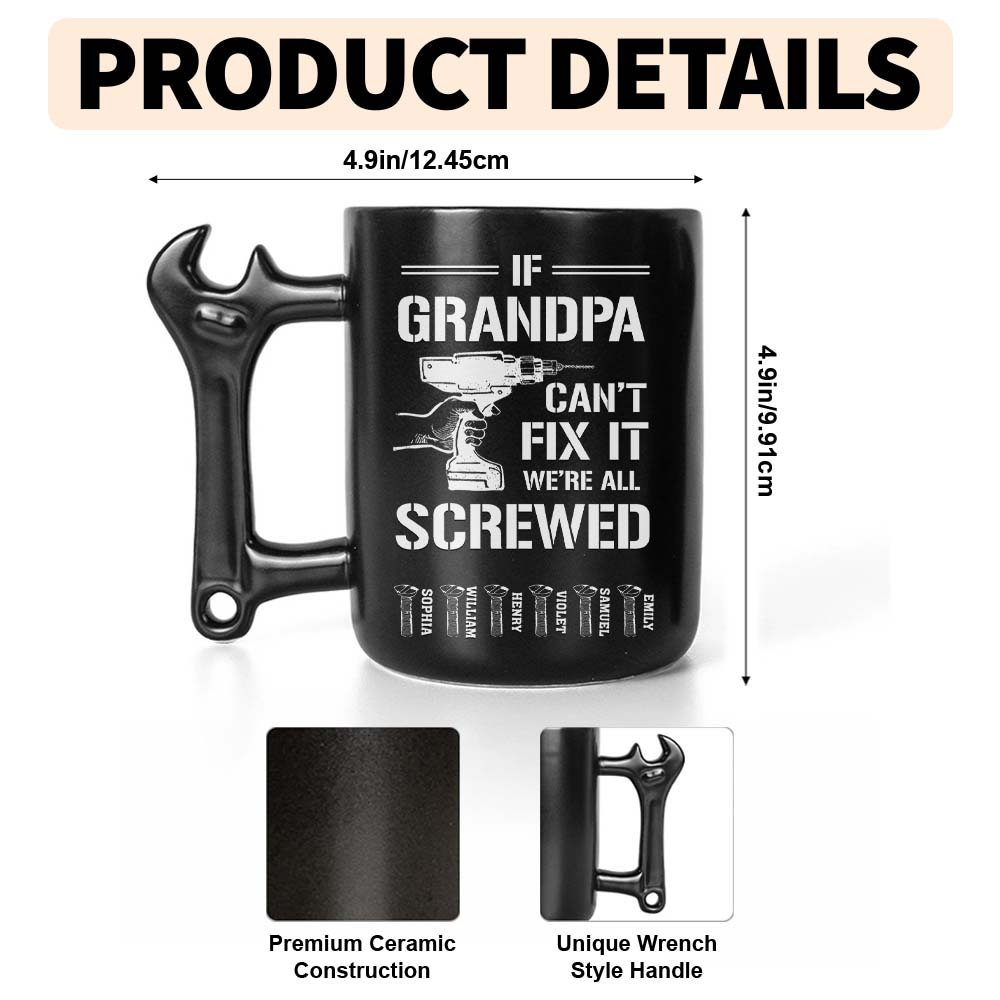 If Grandpa Can't Fix It We're All Screwed With Wrench Handle And Drill - Personalized Coffee Mug With Wrench Spanner Handle - DAD769_WREMU
