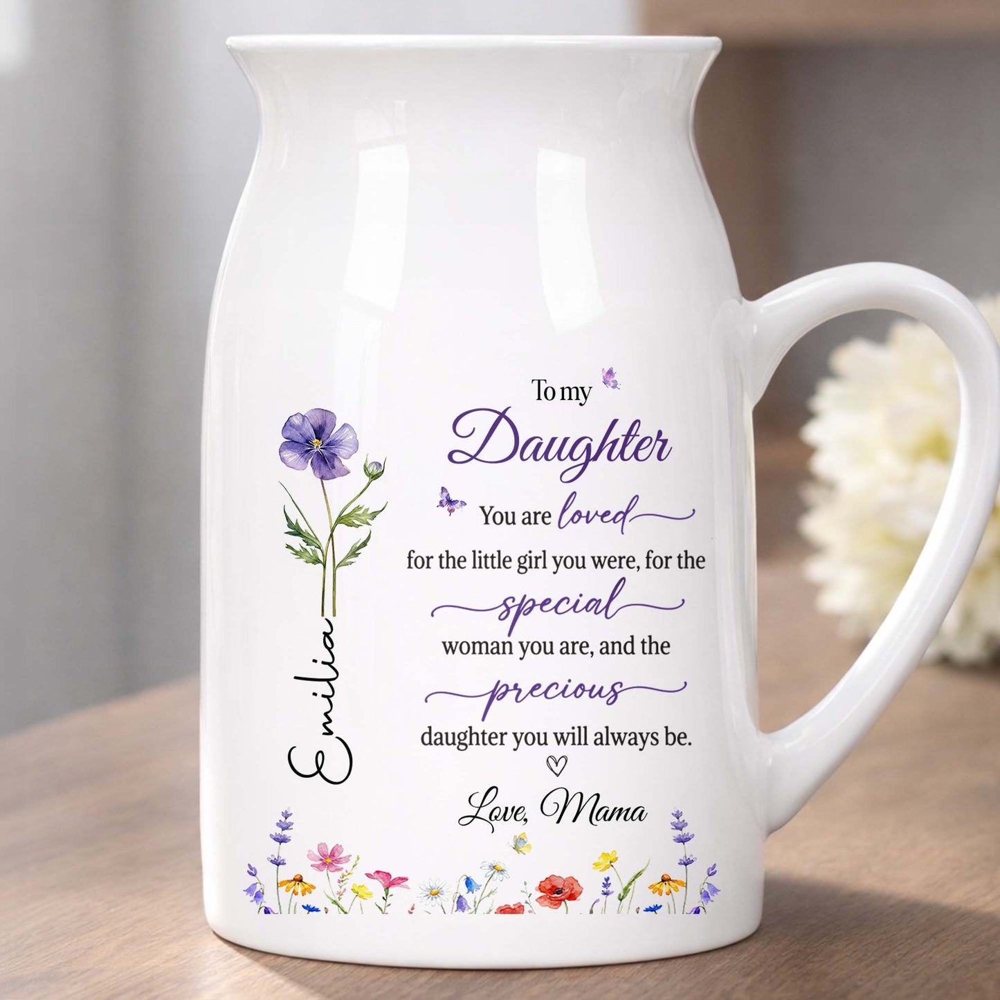 To My Daughter You Are Loved Flowers And Butterflies - Personalized Ceramic Flower Vase - DAU075_CEV
