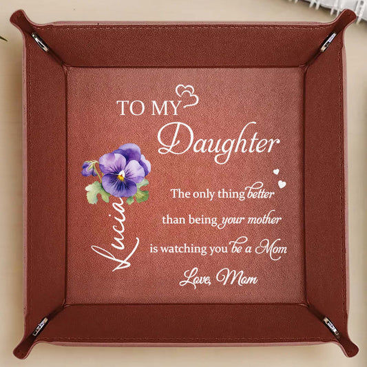 To My Daughter, The Only Thing Better Than Being Your Mother Is Watching You Be A Mom, Pansy Flower