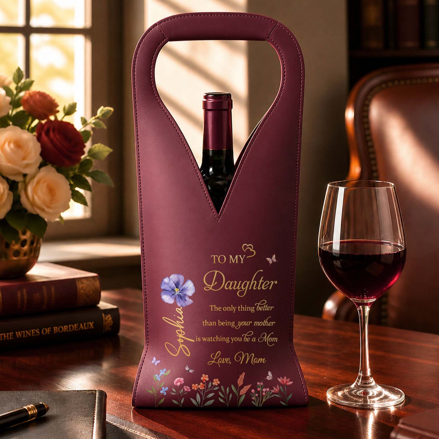 To My Daughter The Only Thing Better Flower Design - Personalized Custom Leather Wine Bag - DAU079_LWIB