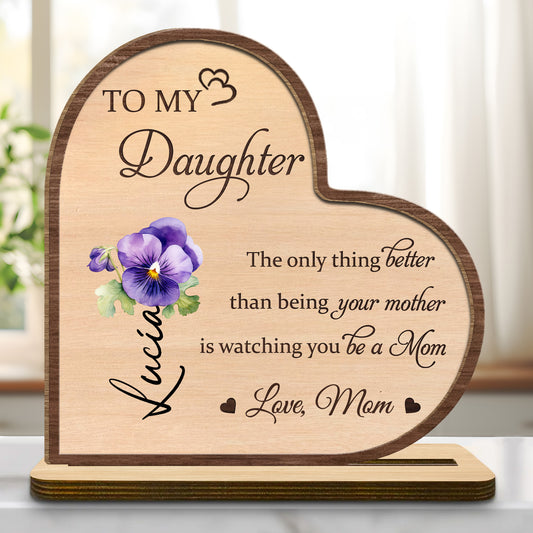 To My Daughter, Better Than Being Your Mother Wood Plaque