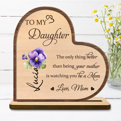 To My Daughter, Better Than Being Your Mother Wood Plaque