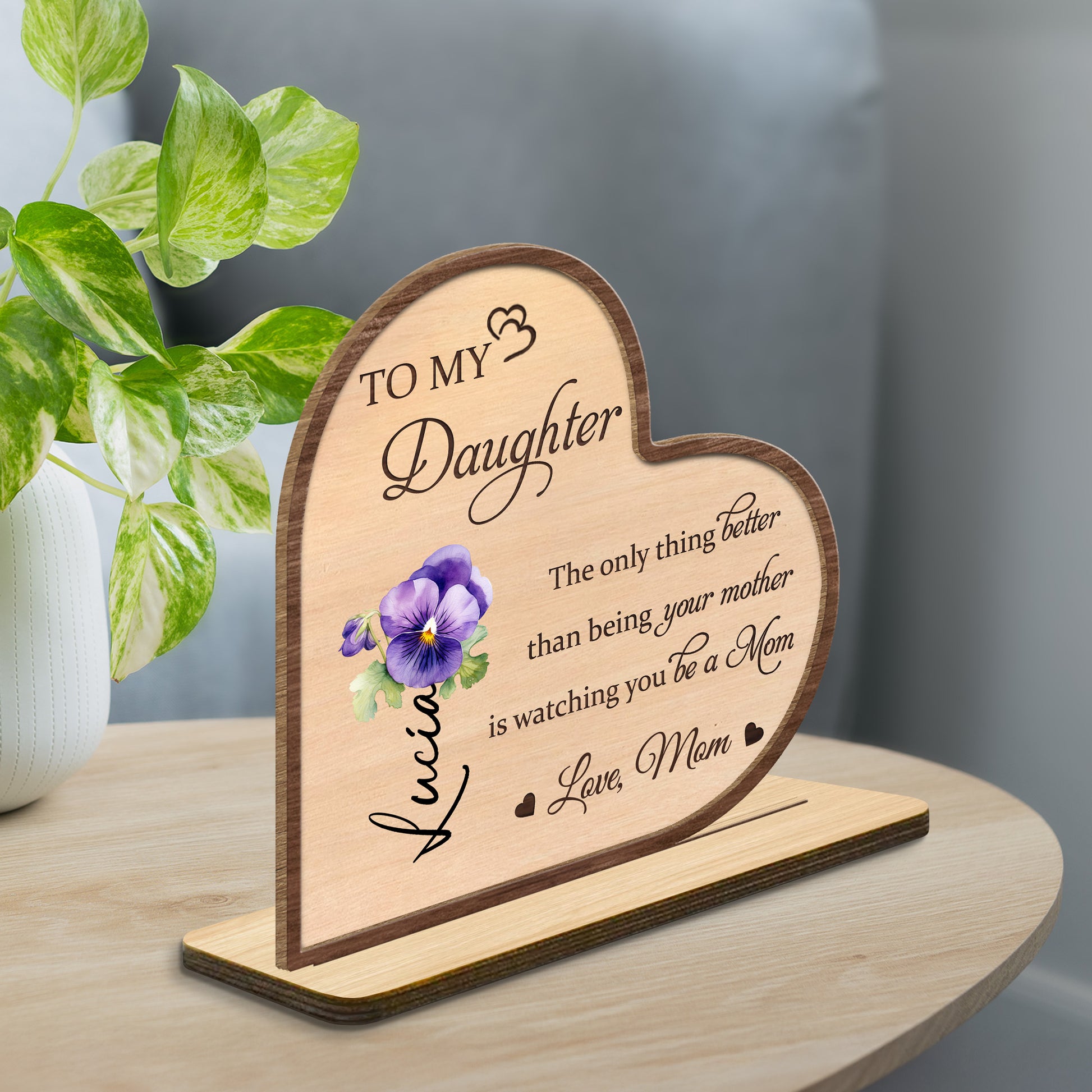 To My Daughter, Better Than Being Your Mother Wood Plaque