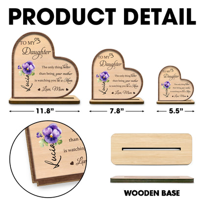 To My Daughter, Better Than Being Your Mother Wood Plaque