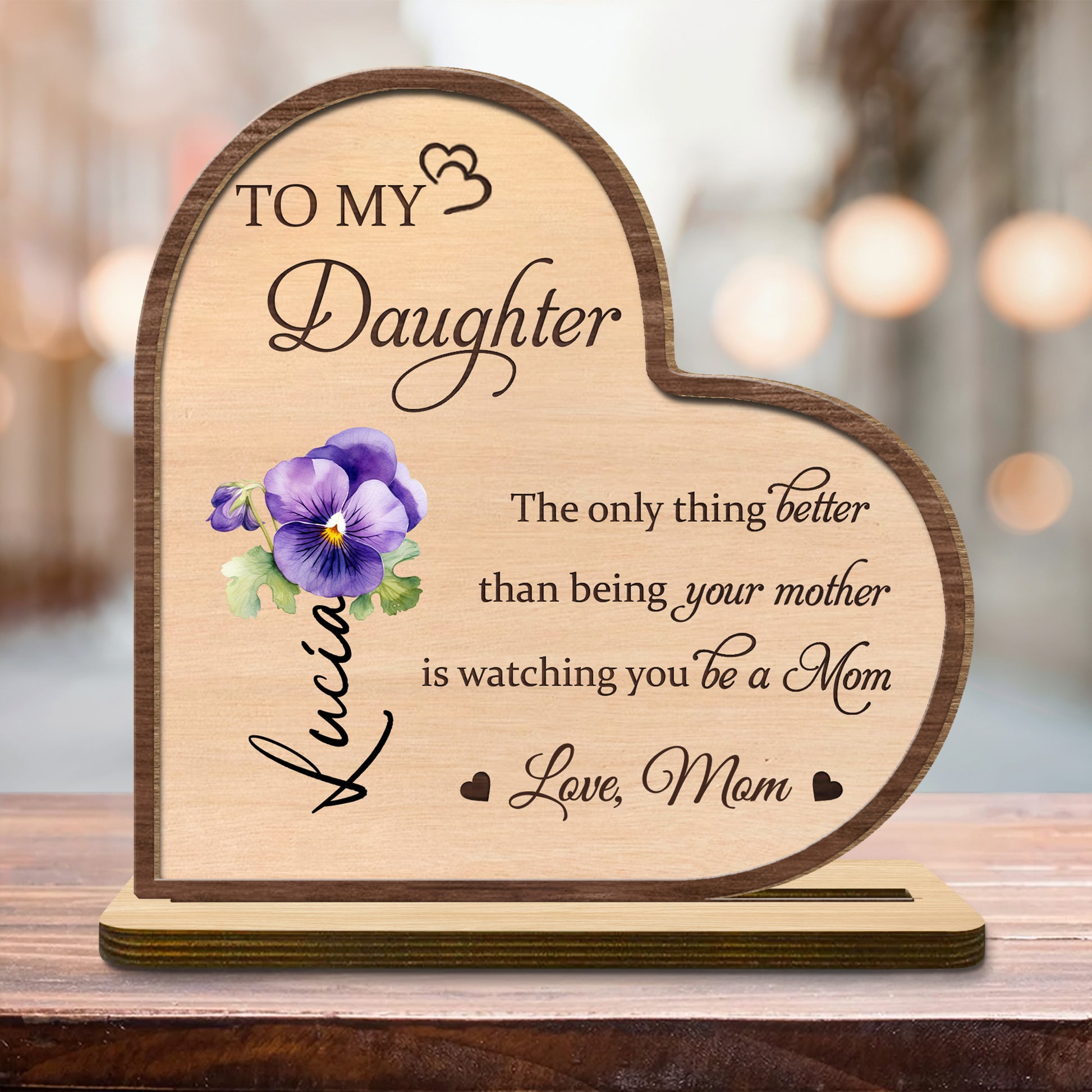 To My Daughter, Better Than Being Your Mother Wood Plaque