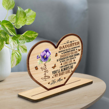 To My Daughter, Be Brave, Have Courage & Love Life Heart Plaque