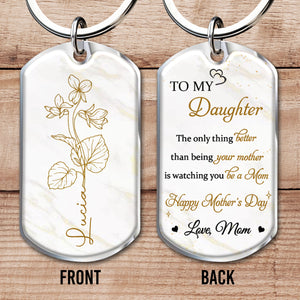 Para mi hija, lo único mejor que ser tu madre es verte ser mamá. Flores - Llavero personalizado - DAU106_KCH