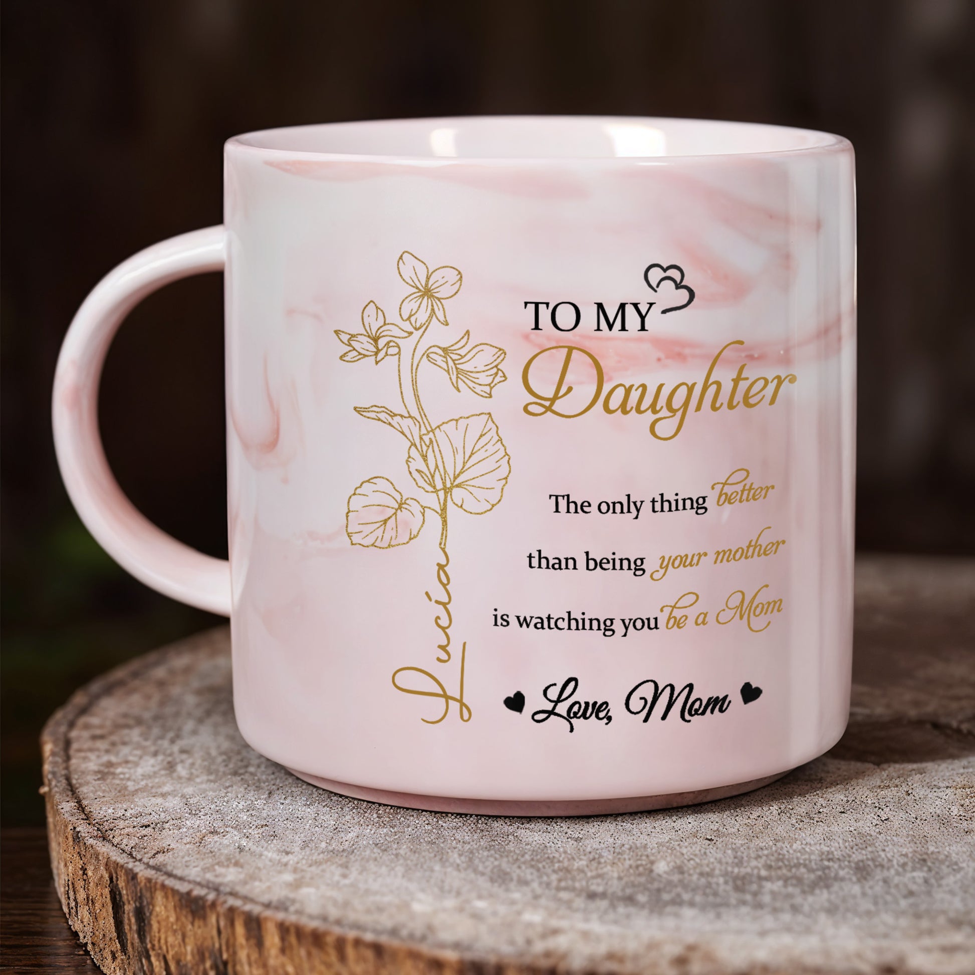 To My Daughter, The only thing better than being your mother is watching you be a Mom, Flowers and Hearts