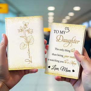 Para mi hija, lo único mejor que ser tu madre - Funda de pasaporte personalizada, porta pasaporte - DAU106_PPH