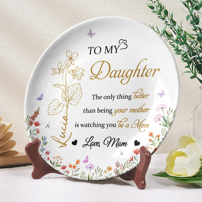 To My Daughter, Love And Flowers Ceramic Plate