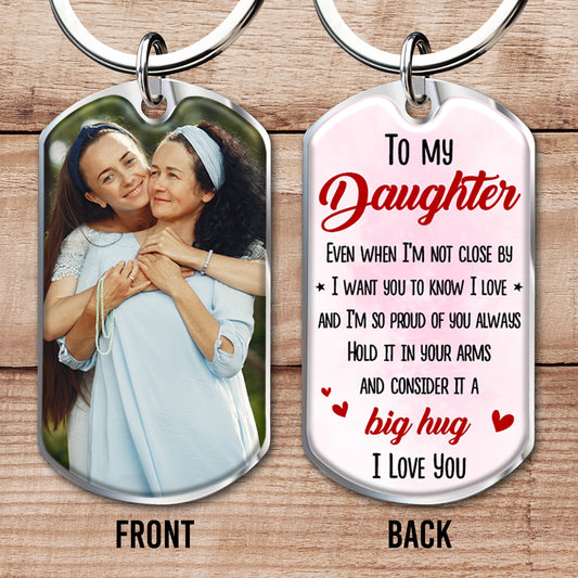 To My Daughter Love and Hug Custom Keychain