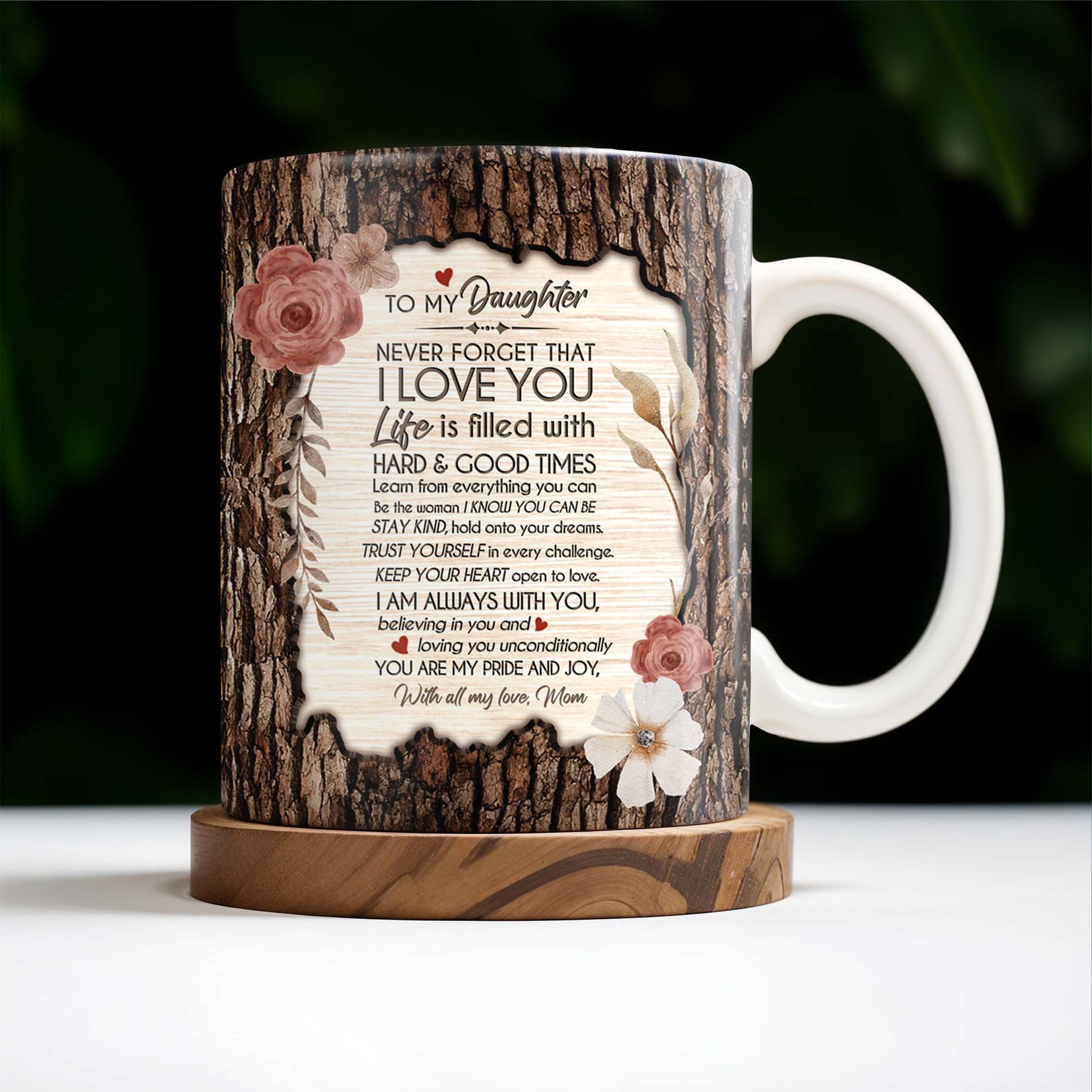I Love You Life Is Filled With Hard & Good Times Tree Bark And Flowers Design