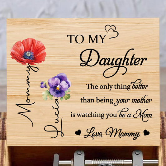 To My Daughter Watching You Be A Mom Poppies and Pansies - Custom Music Box With "You Are My Sunshine" Tune - DAU108_MZB